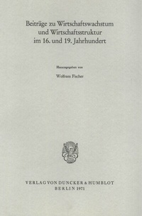 Abbildung von: Beiträge zu Wirtschaftswachstum und Wirtschaftsstruktur im 16. und 19. Jahrhundert. - Duncker & Humblot