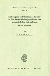 Abbildung von: Staatsausgabe und Öffentliches Interesse in den Steuerrechtfertigungslehren des naturrechtlichen Rationalismus. - fibre
