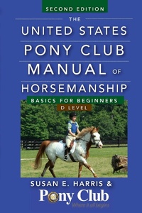 Abbildung von: The United States Pony Club Manual of Horsemanship - Wiley
