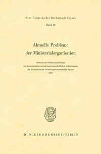 Abbildung von: Aktuelle Probleme der Ministerialorganisation. - Duncker & Humblot