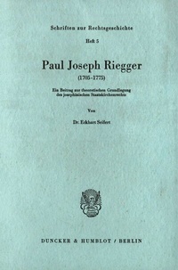 Abbildung von: Paul Joseph Riegger (1705 - 1775). - Duncker & Humblot