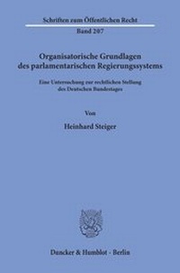 Abbildung von: Organisatorische Grundlagen des parlamentarischen Regierungssystems. - fibre