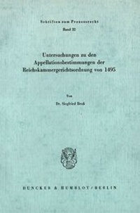 Abbildung von: Untersuchungen zu den Appellationsbestimmungen der Reichskammergerichtsordnung von 1495. - fibre