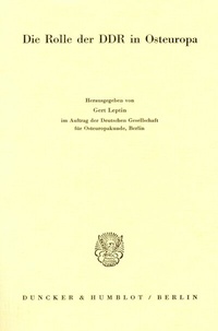 Abbildung von: Die Rolle der DDR in Osteuropa. - Duncker & Humblot