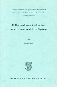 Abbildung von: Rollenkonforme Verbrechen unter einem totalitären System. - Duncker & Humblot