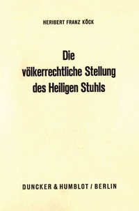 Abbildung von: Die völkerrechtliche Stellung des Heiligen Stuhls. - fibre