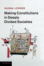 Cover: Making Constitutions in Deeply Divided Societies - Cambridge University Press