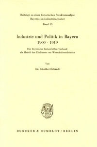 Abbildung von: Industrie und Politik in Bayern 1900-1919. - Duncker & Humblot