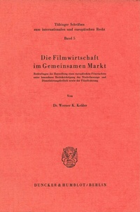 Abbildung von: Die Filmwirtschaft im Gemeinsamen Markt. - Duncker & Humblot