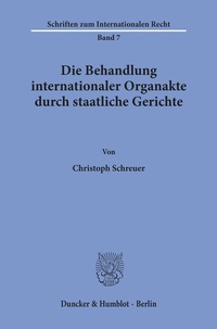 Abbildung von: Die Behandlung internationaler Organakte durch staatliche Gerichte. - fibre
