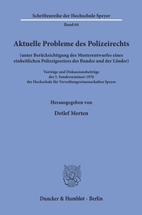 Abbildung von: Aktuelle Probleme des Polizeirechts (unter Berücksichtigung des Musterentwurfes eines einheitlichen Polizeigesetzes des Bundes und der Länder). - Duncker & Humblot