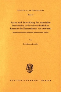 Abbildung von: System und Entwicklung des materiellen Steuerrechts in der wissenschaftlichen Literatur des Kameralismus von 1680-1840, - fibre
