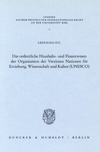 Abbildung von: Das ordentliche Haushalts- und Finanzwesen der Organisation der Vereinten Nationen für Erziehung, Wissenschaft und Kultur (UNESCO). - Duncker & Humblot