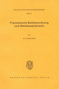 Abbildung von: Französische Bankenordnung und Wettbewerbsrecht. - Duncker & Humblot