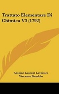 Cover: Trattato Elementare Di Chimica V3 (1792) - Kessinger Publishing