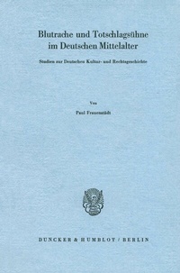 Abbildung von: Blutrache und Todtschlagsühne im Deutschen Mittelalter. - Duncker & Humblot