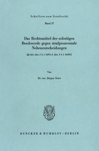 Abbildung von: Das Rechtsmittel der sofortigen Beschwerde gegen strafprozessuale Nebenentscheidungen - fibre