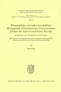 Abbildung von: Wirtschaftliche und außerwirtschaftliche Beweggründe mittelständischer Genossenschaftspioniere des landwirtschaftlichen Bereichs - fibre
