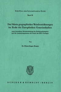 Abbildung von: Der Schutz geographischer Weinbezeichnungen im Recht der Europäischen Gemeinschaften unter besonderer Berücksichtigung der Sanktionsbefugnisse und der Außenkompetenzen auf Grund des EWG-Vertrages. - fibre