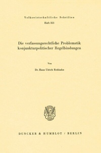 Abbildung von: Die verfassungsrechtliche Problematik konjunkturpolitischer Regelbindungen. - Duncker & Humblot