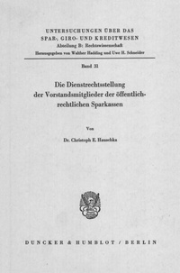 Abbildung von: Die Dienstrechtsstellung der Vorstandsmitglieder der öffentlich-rechtlichen Sparkassen. - Duncker & Humblot