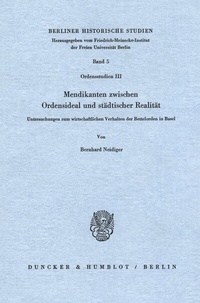 Abbildung von: Mendikanten zwischen Ordensideal und städtischer Realität. - Duncker & Humblot