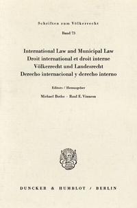 Abbildung von: International Law and Municipal Law - Droit international et droit interne - Völkerrecht und Landesrecht - Derecho internacional y derecho interno. - Duncker & Humblot