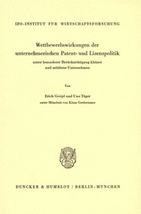 Abbildung von: Wettbewerbswirkungen der unternehmerischen Patent- und Lizenzpolitik - Duncker & Humblot