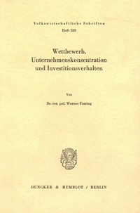 Abbildung von: Wettbewerb, Unternehmenskonzentration und Investitionsverhalten. - Duncker & Humblot