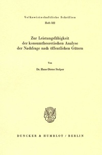 Abbildung von: Zur Leistungsfähigkeit der konsumtheoretischen Analyse der Nachfrage nach öffentlichen Gütern. - Duncker & Humblot