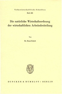 Abbildung von: Die natürliche Wirtschaftsordnung der wirtschaftlichen Arbeitsdreiteilung. - Duncker & Humblot