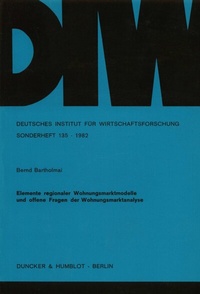 Abbildung von: Elemente regionaler Wohnungsmarktmodelle und offene Fragen der Wohnungsmarktanalyse. - Duncker & Humblot