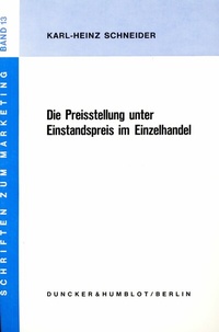 Abbildung von: Die Preisstellung unter Einstandspreis im Einzelhandel. - Duncker & Humblot