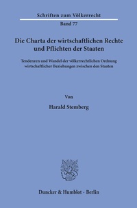 Abbildung von: Die Charta der wirtschaftlichen Rechte und Pflichten der Staaten. - Duncker & Humblot