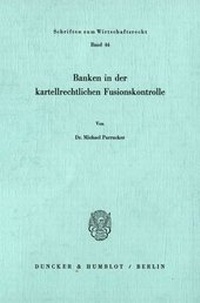 Abbildung von: Banken in der kartellrechtlichen Fusionskontrolle. - fibre