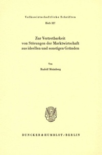 Abbildung von: Zur Vertretbarkeit von Störungen der Marktwirtschaft aus ideellen und sonstigen Gründen. - Duncker & Humblot