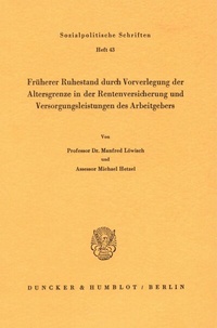 Abbildung von: Früherer Ruhestand durch Vorverlegung der Altersgrenze in der Rentenversicherung und Versorgungsleistungen des Arbeitgebers. - Duncker & Humblot