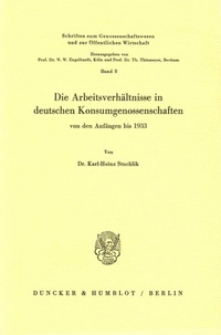 Abbildung von: Die Arbeitsverhältnisse in deutschen Konsumgenossenschaften - Duncker & Humblot