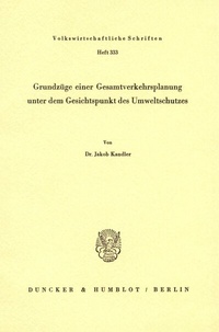 Abbildung von: Grundzüge einer Gesamtverkehrsplanung unter dem Gesichtspunkt des Umweltschutzes. - Duncker & Humblot