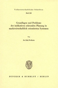 Abbildung von: Grundlagen und Probleme der indikativen sektoralen Planung in marktwirtschaftlich orientierten Systemen. - Duncker & Humblot