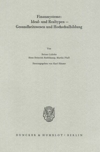 Abbildung von: Finanzsysteme: Ideal- und Realtypen - Gesundheitswesen und Hochschulbildung. - Duncker & Humblot