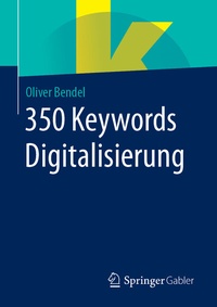 Abbildung von: 350 Keywords Digitalisierung - Springer Gabler