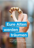 Cover: Eure Alten werden tr&auml;umen - Evangelischer Presseverband in &Ouml;sterreich