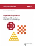 Cover: Organisation gestalten - Stabile und dynamische Unternehmensstrukturen - Verlag Dr. G&ouml;tz Schmidt GmbH
