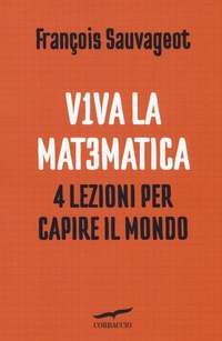 Abbildung von: Viva la matematica. 4 lezioni per capire il mondo - Saggi;Corbaccio