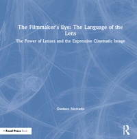Abbildung von: The Filmmaker's Eye: The Language of the Lens - Routledge