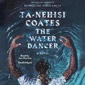 Cover: The Water Dancer (Oprah's Book Club) - Random House US Audio