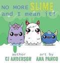 Cover: No More Slime and I Mean It - Author CJ Anderson