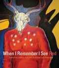 Cover: When I Remember I See Red - University of California Press