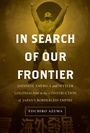 Cover: In Search of Our Frontier - University of California Press